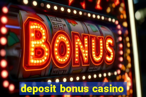 deposit bonus casino