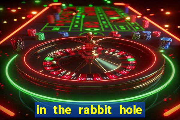 in the rabbit hole slot free play