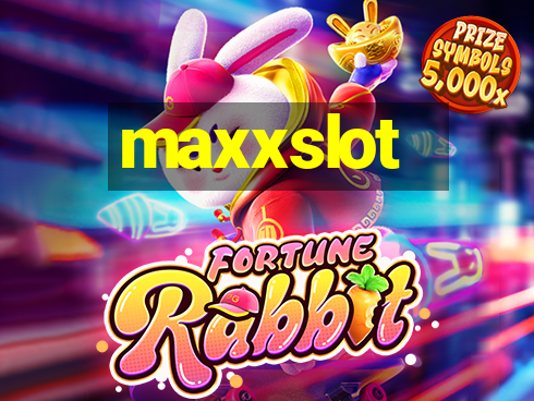 maxxslot