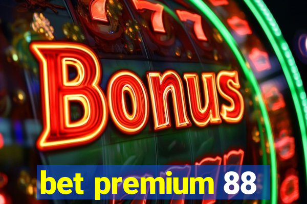 bet premium 88