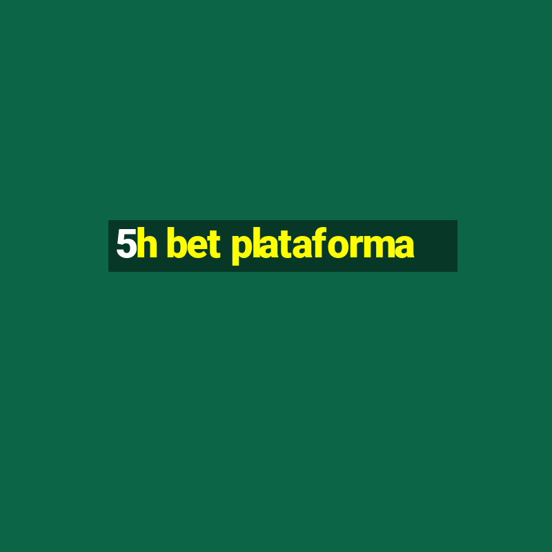 5h bet plataforma