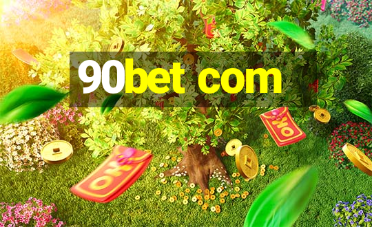 90bet com