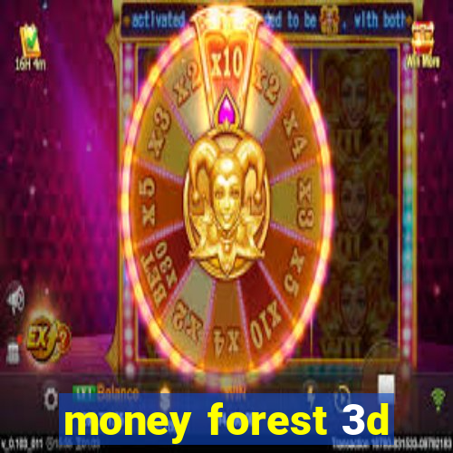 money forest 3d