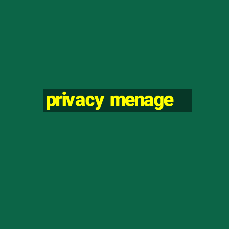 privacy menage