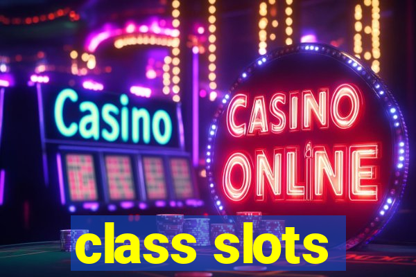 class slots