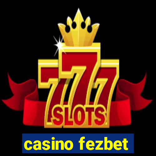 casino fezbet