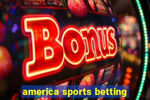 america sports betting