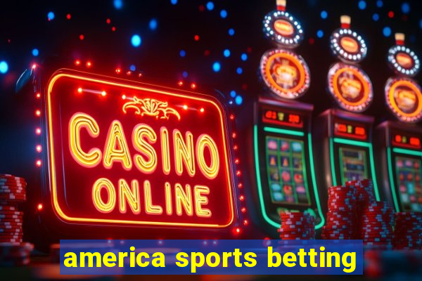 america sports betting