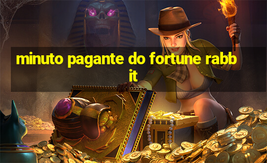 minuto pagante do fortune rabbit