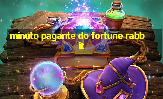 minuto pagante do fortune rabbit