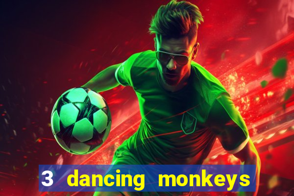 3 dancing monkeys slot free play