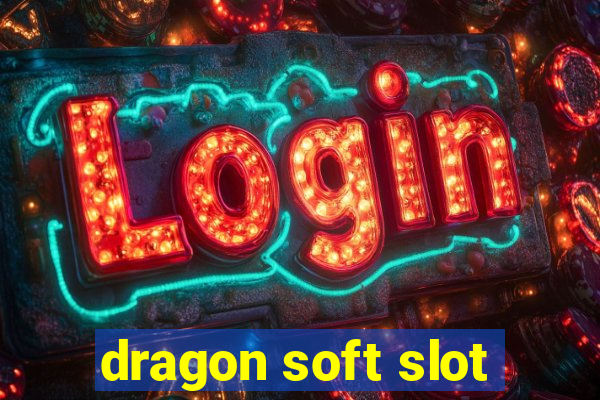 dragon soft slot