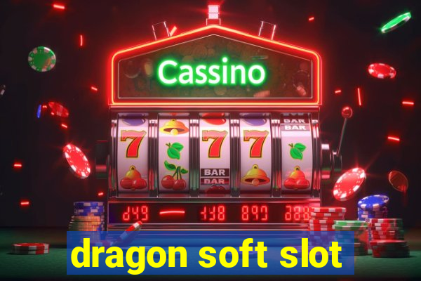 dragon soft slot