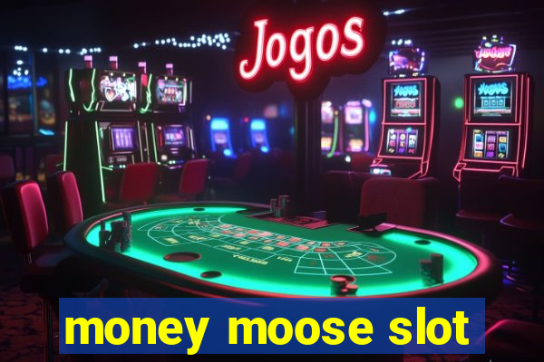 money moose slot