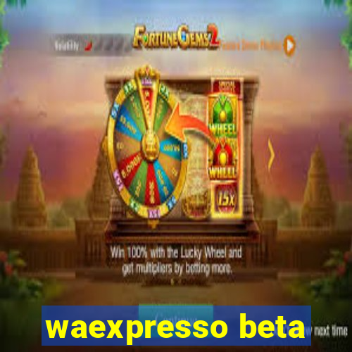 waexpresso beta