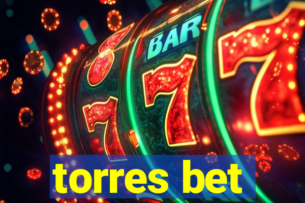 torres bet