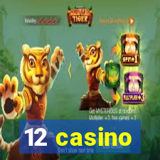 12 casino