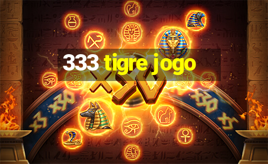 333 tigre jogo