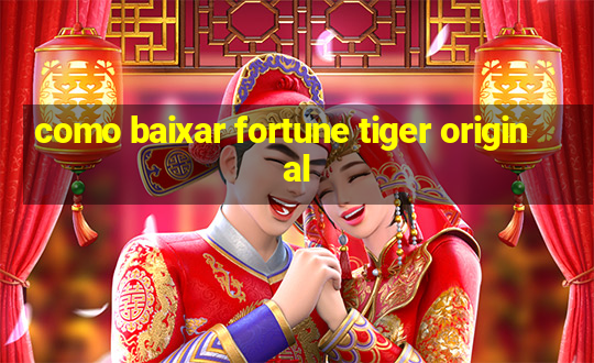 como baixar fortune tiger original