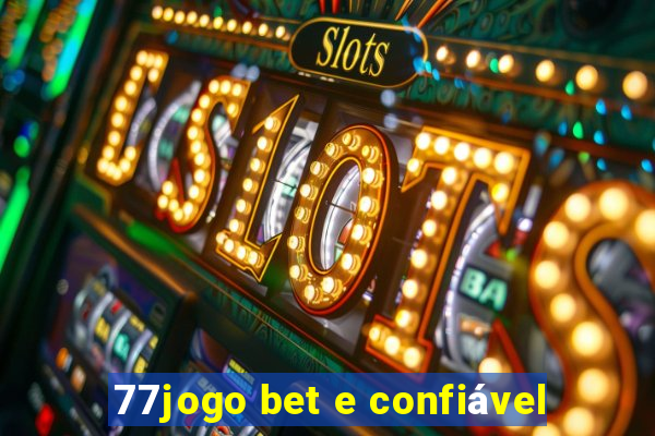 77jogo bet e confiável