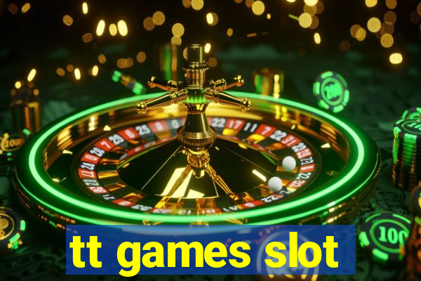 tt games slot