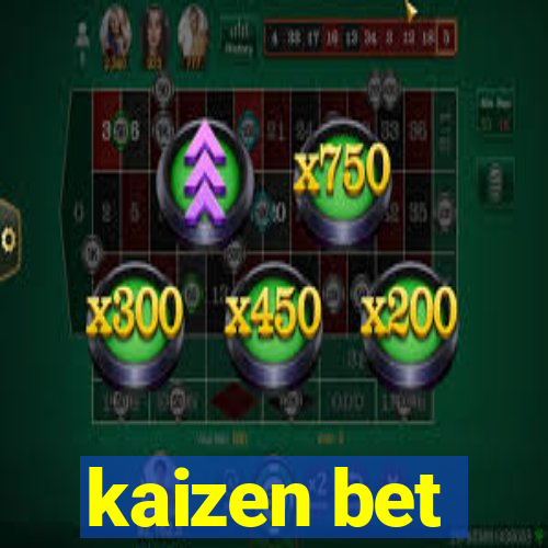 kaizen bet