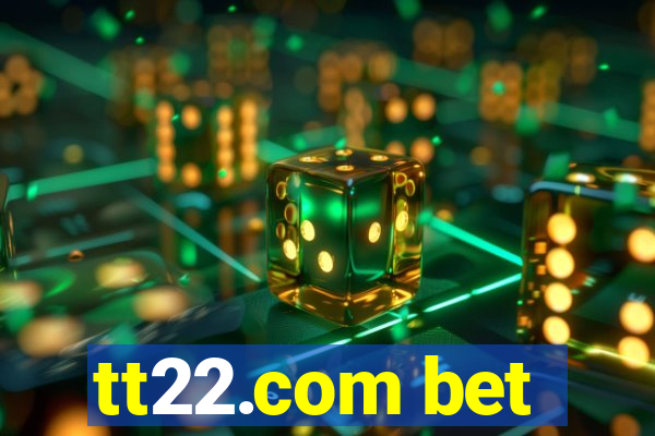 tt22.com bet