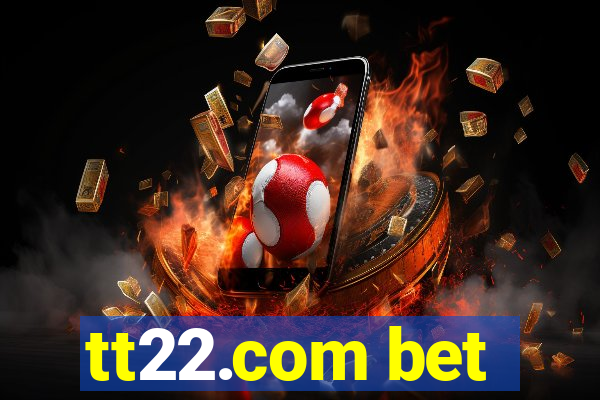 tt22.com bet