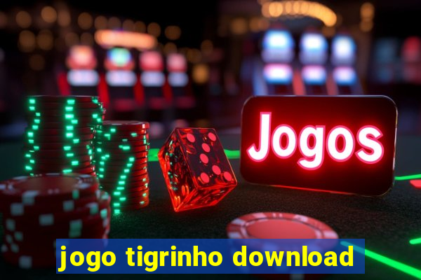 jogo tigrinho download