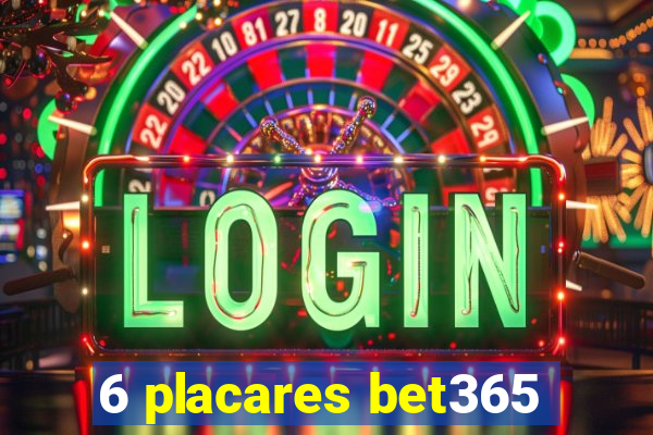 6 placares bet365