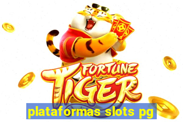 plataformas slots pg