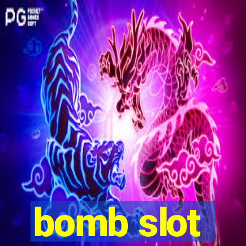 bomb slot