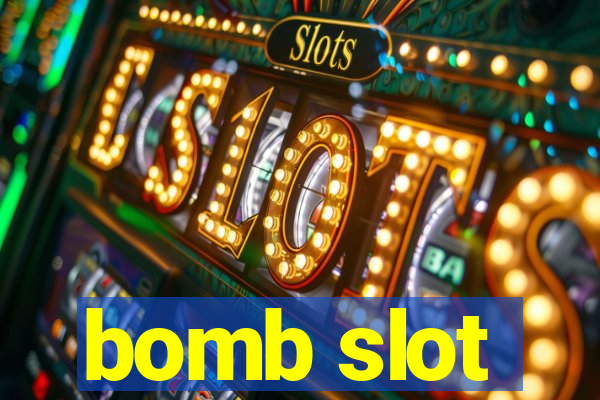 bomb slot