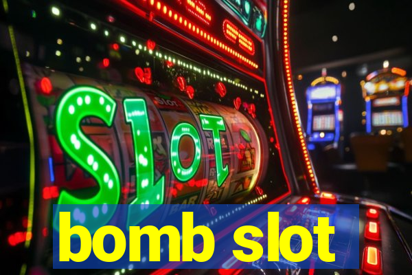 bomb slot