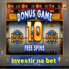 investir na bet