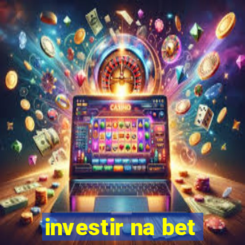 investir na bet