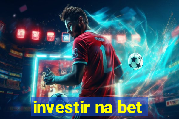 investir na bet