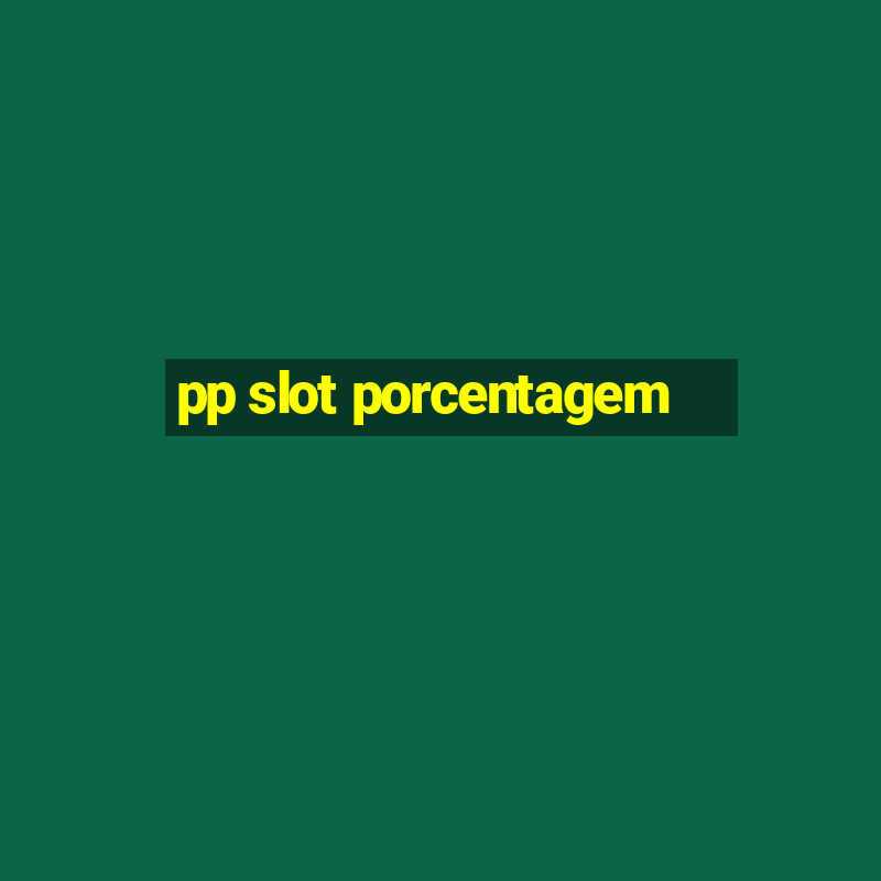 pp slot porcentagem