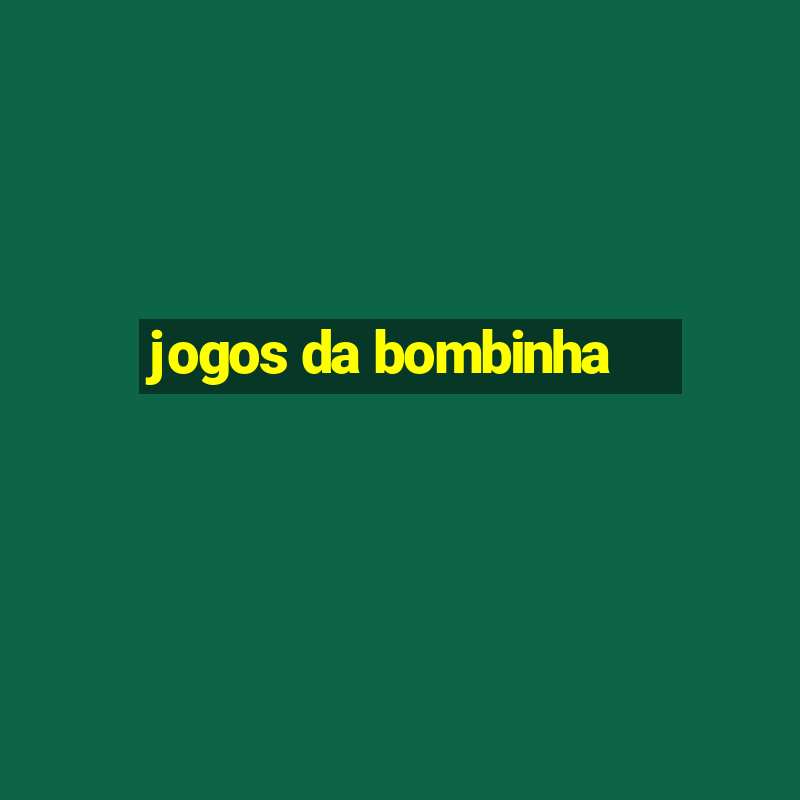 jogos da bombinha