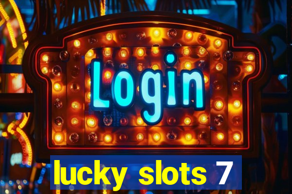 lucky slots 7