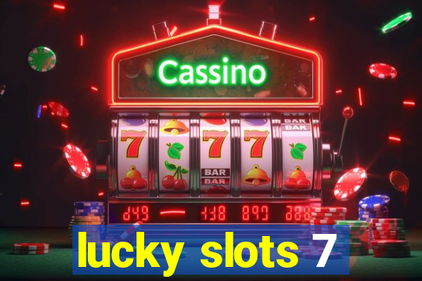 lucky slots 7