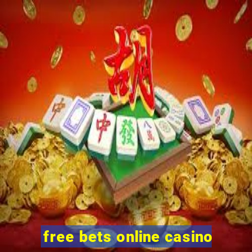 free bets online casino