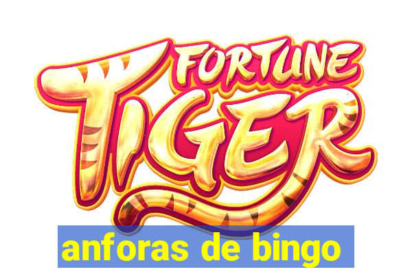 anforas de bingo