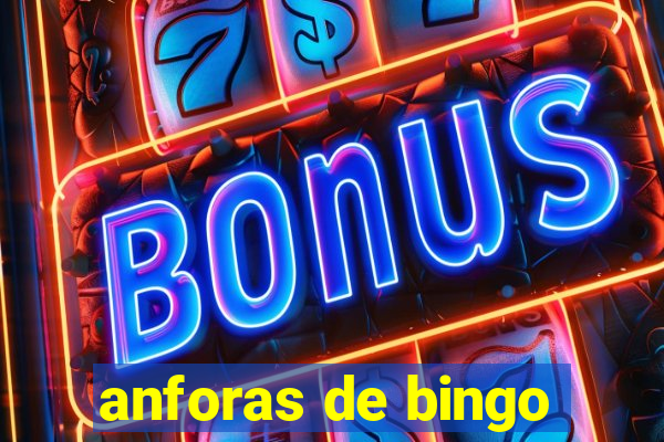 anforas de bingo