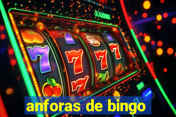 anforas de bingo