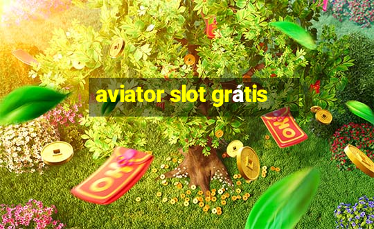 aviator slot grátis