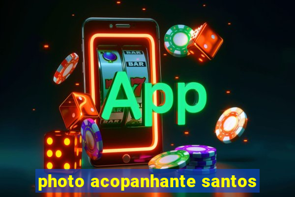 photo acopanhante santos