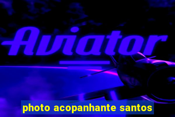 photo acopanhante santos