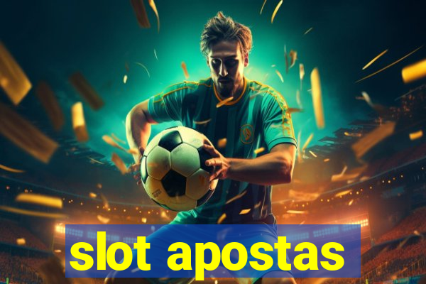 slot apostas