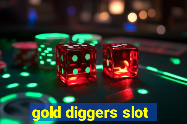 gold diggers slot